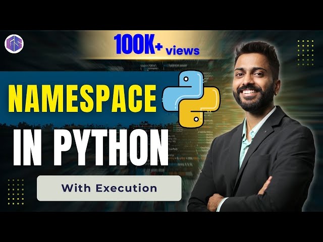 Lec-72: Namespace in Python 🐍 with examples