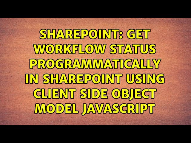 Get Workflow Status Programmatically in SharePoint Using Client Side Object Model JavaScript