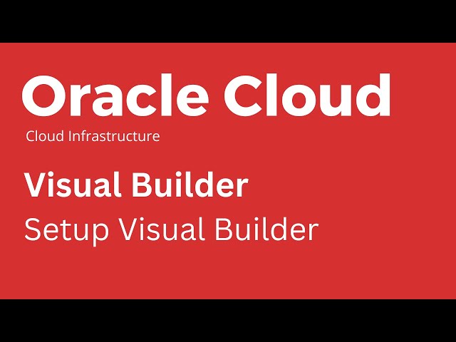 Oracle Cloud -  Setup Oracle Visual Builder