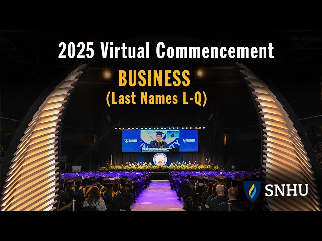 Virtual Commencement: Business (Last Names L-Q), Saturday, May 24 at 3pm ET
