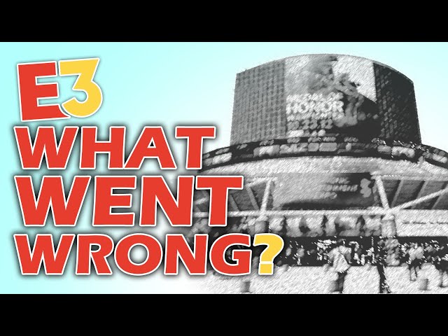 What Went Wrong With E3?