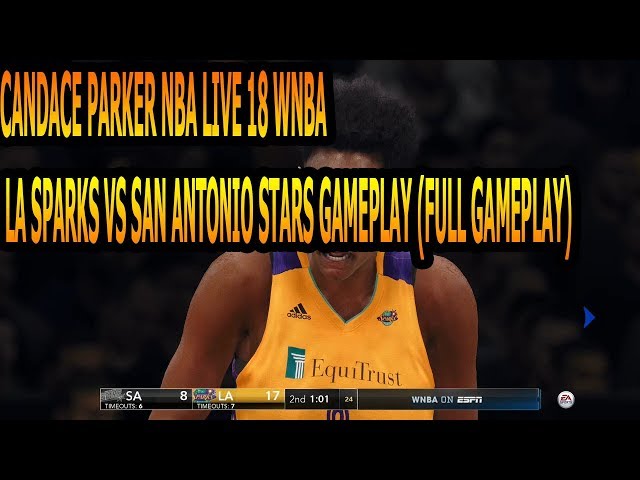 CANDACE PARKER NBA LIVE WNBA LA SPARKS VS SAN ANTONIO STARS GAMEPLAY (FULL GAMEPLAY)