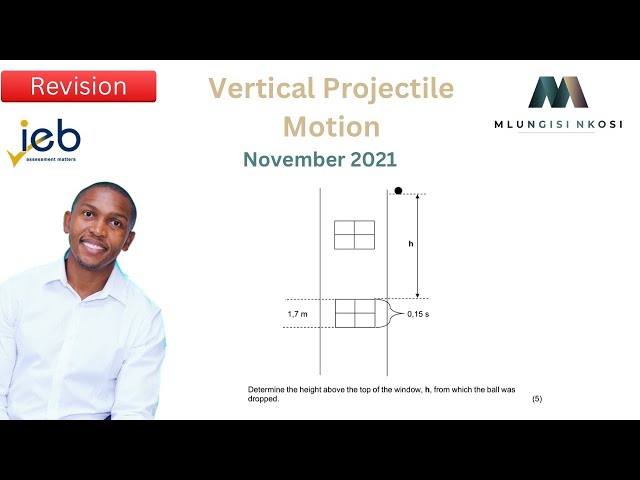 Vertical Projectile Motion | IEB November 2021 | Mlungisi Nkosi