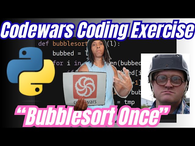 Codewars Coding Exercise - Python - Bubblesort Once