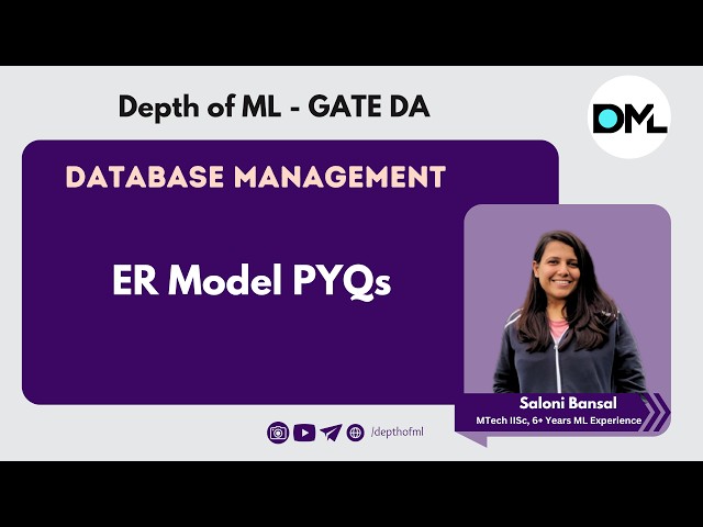 ER Model - GATE PYQs | DBMS & Warehousing | Saloni Bansal | Depth of ML