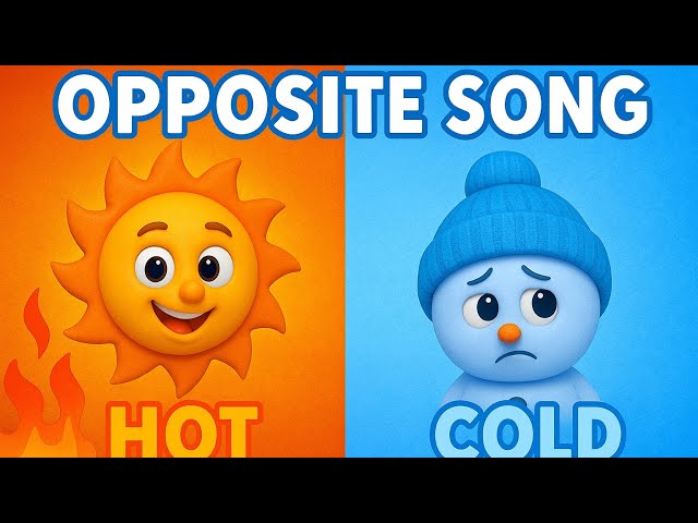 Opposite Song for Kids | Fun Learning Song About Big and Small, Hot and Cold, Fast and Slow