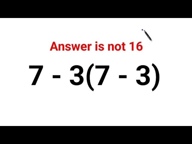 7 - 3(7 - 3) Answer is not 16. 99% failed this IQ test #fastandeasymaths #iq  #mathspuzzle