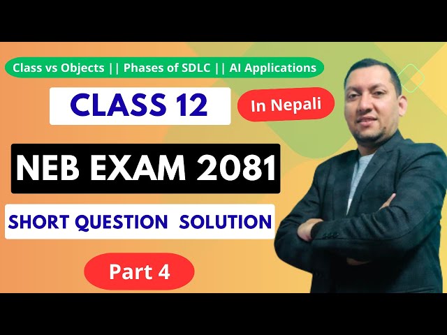 NEB Grade 12 Computer Science Exam 2081 | Part 4 | OOP, C++ Class Objects, SDLC & AI in Education