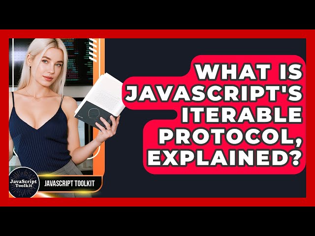 What Is JavaScript's Iterable Protocol, Explained? - JavaScript Toolkit