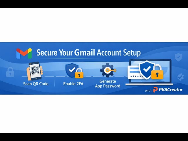 Gmail Account Registration Bypass QR Code and Turn on 2 FA and Generate App Password with PVACreator