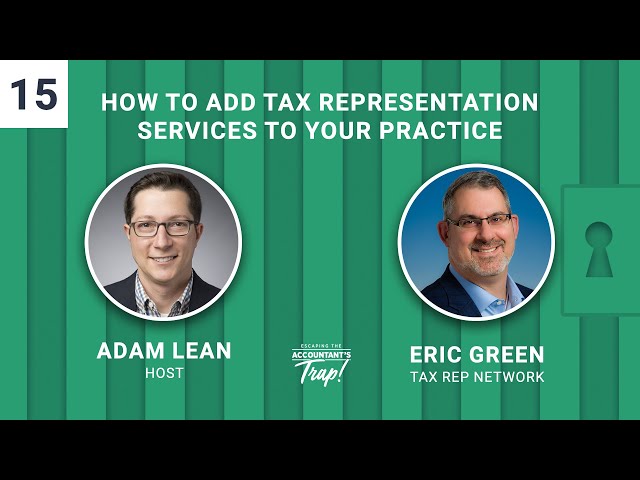 How to Add Tax Representation Services to Your Practice | Featuring Eric Green | Episode #15