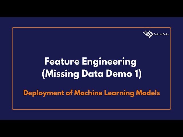 Feature Engineering (Missing Data) | Deployment of Machine Learning Models