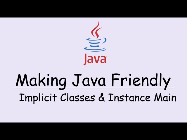 Java 21, 22 Implicit Classes and Instance main method