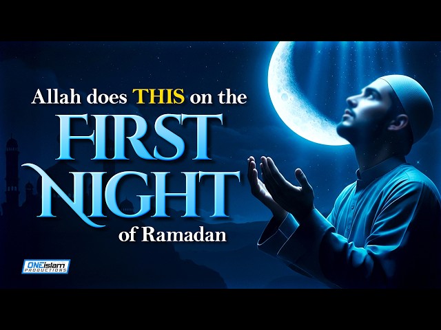 ALLAH DOES THIS ON THE FIRST NIGHT OF RAMADAN