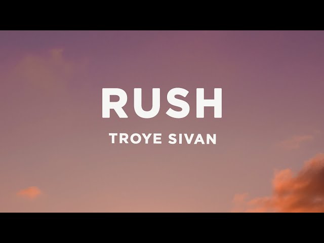 Troye Sivan - Rush (Lyrics)