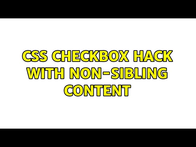 CSS checkbox hack with non-sibling content