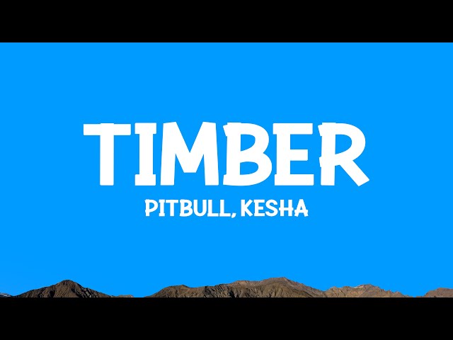 @Pitbull - Timber (Lyrics) ft. @kesha