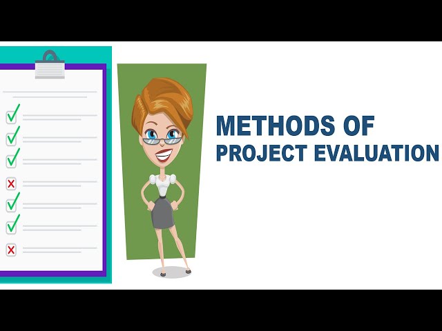 What is Evaluation? Understanding the Project Evaluation Methods