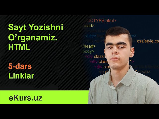 HTML, 5-dars, Dasturlashni o'rganish. Dasturchi bo'lish. IT Texnologiya Linklar