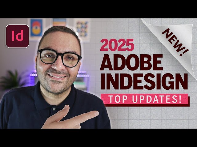 Adobe InDesign 2025: Top New Features!
