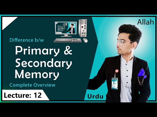 Lec 12: Difference Between Primary and Secondary Memory | Computer Fundamentals | Urdu