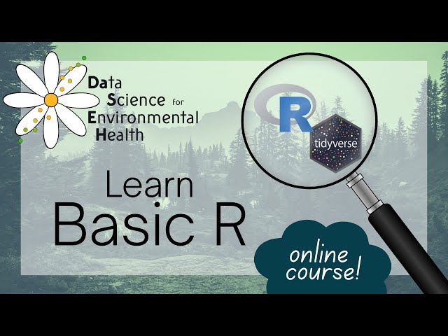 Basic R Programming - Data Science for Environmental Health [Module 1/15]