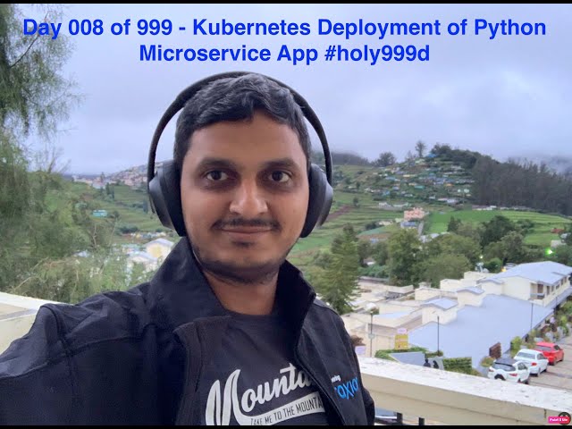 Day 008 of 999   kubernetes deployment of python microservice app  #holy999d