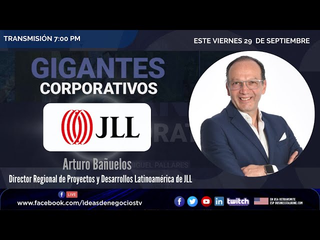 Entrevista. JLL, el gigante inmobiliario que crece a doble dígito en México y Latam