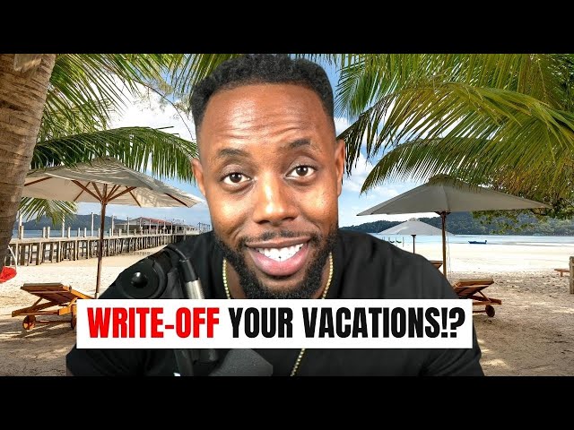 How to Write-off Your Vacations Under Your Business!
