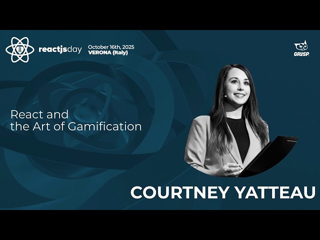 React and the Art of Gamification | Courtney Yatteau | reactjsday 2025