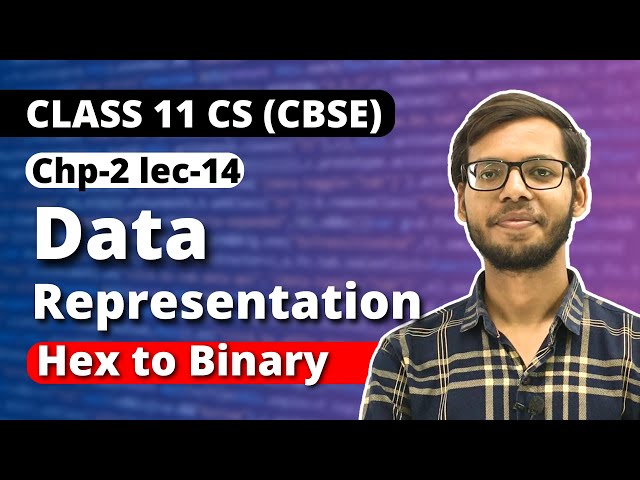Hex-decimal to Binary Conversion | Chapter 2 Data Representation | Class 11 Computer Science 2023-24