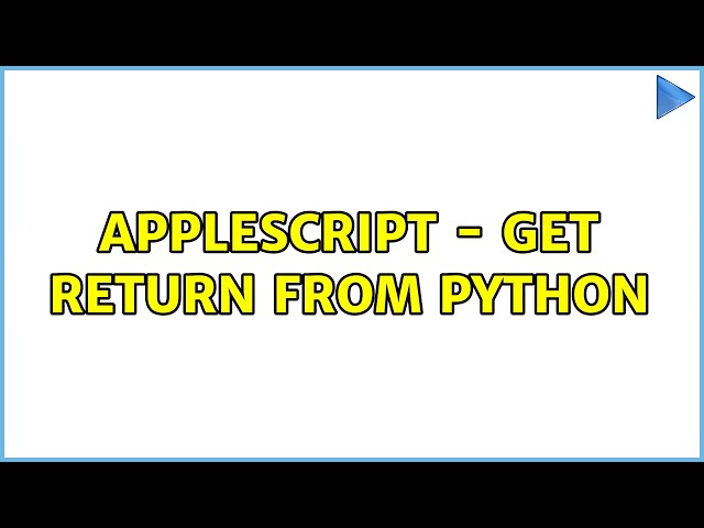 Applescript - Get return from python (2 Solutions!!)