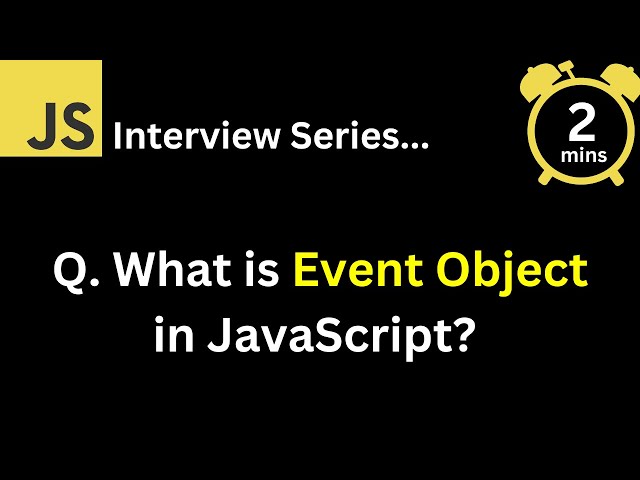 JavaScript Interview - Q What is Event Object in JavaScript ?