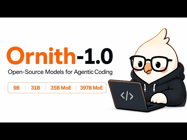 Introducing Ornith 1.0 - Agentic Coding LLMs