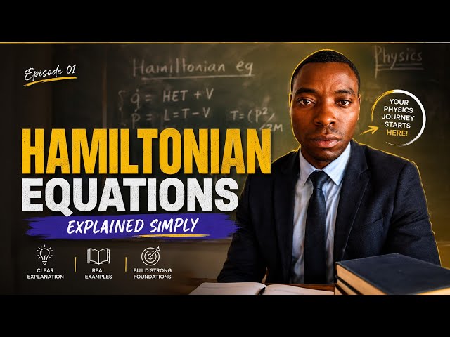 Hamiltonian Equations Explained Simply | Step-by-Step Physics Tutorial by Teacher Claude. 
