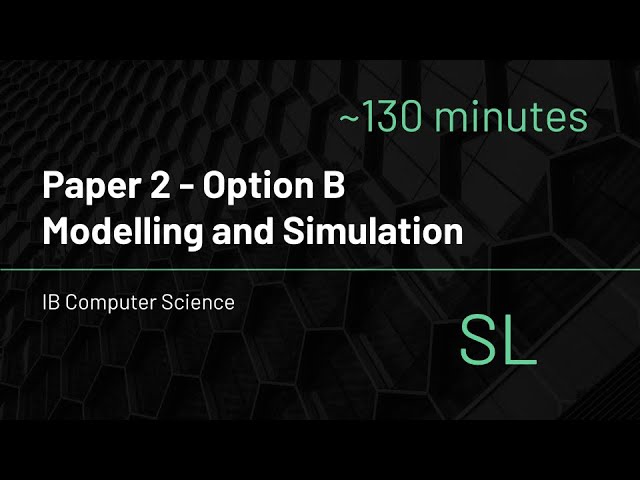 IB Computer Science - Option B (Modelling and Simulation) - SL