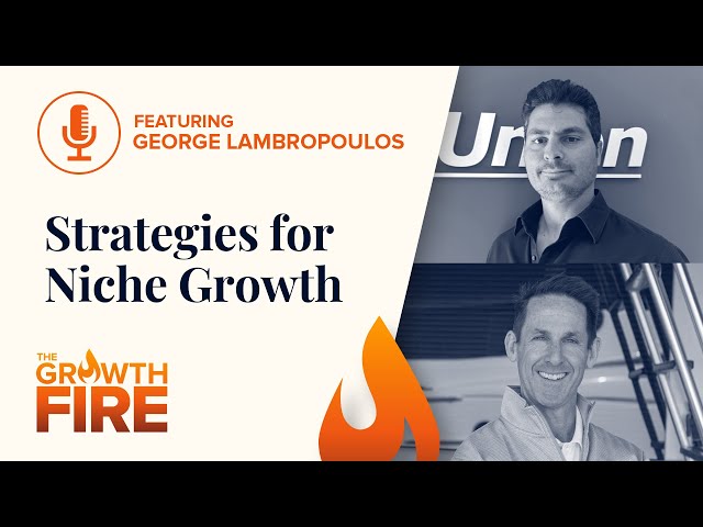 Strategies for Niche Growth With George Lambropoulos