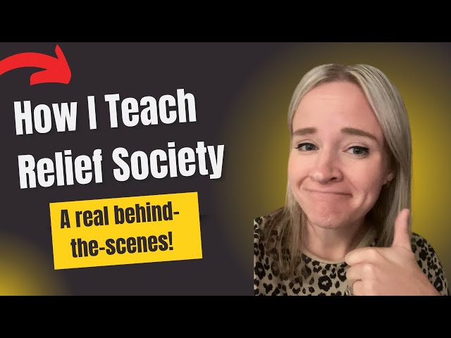 How I Teach a RELIEF SOCIETY Lesson - Real walkthrough 