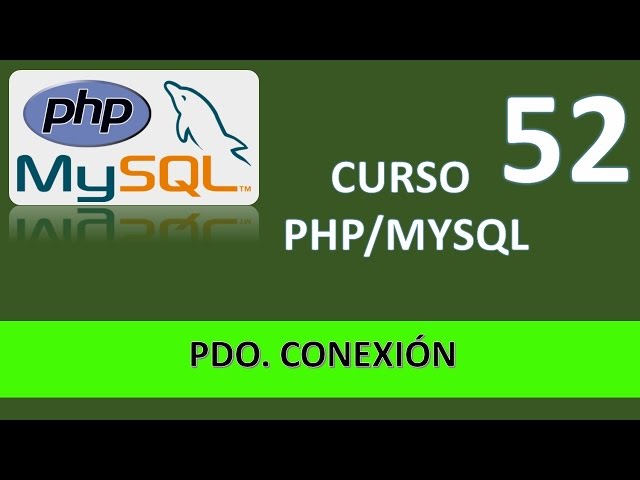 PHP MySQL Course. PDO Connection to BBDD. Video 52