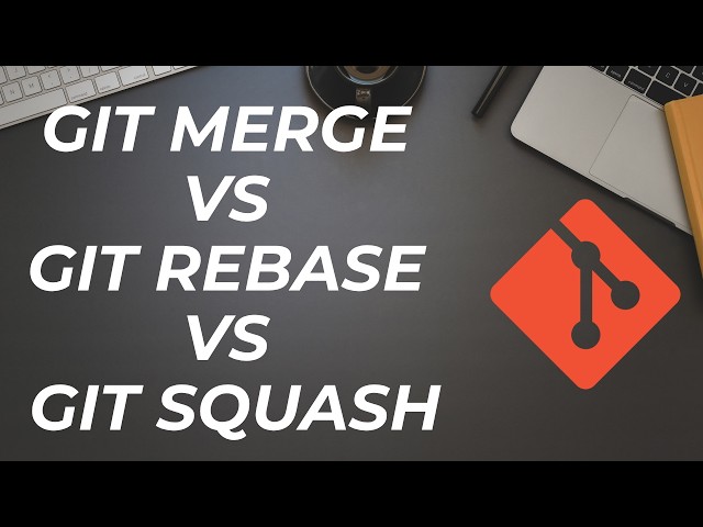Git Merge vs Git Rebase vs Git Squash Explained | Which One Should You Use?