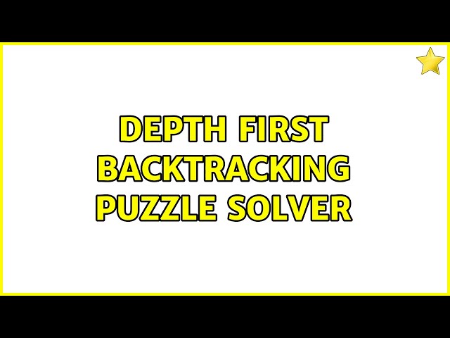 Depth First Backtracking Puzzle Solver