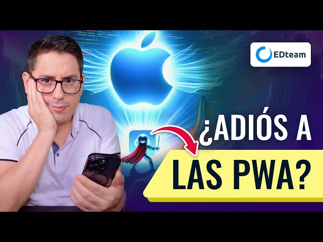 ¡Apple acaba de matar a las PWA! ¿Qué sucedió?