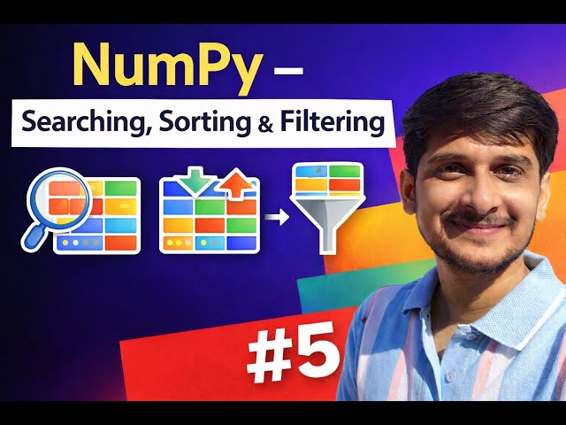 NumPy Tutorial : Searching, Sorting & Filtering Explained