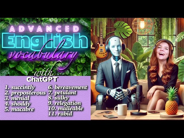 Study English with ChatGPT - Learn Advanced English Vocabulary with AI