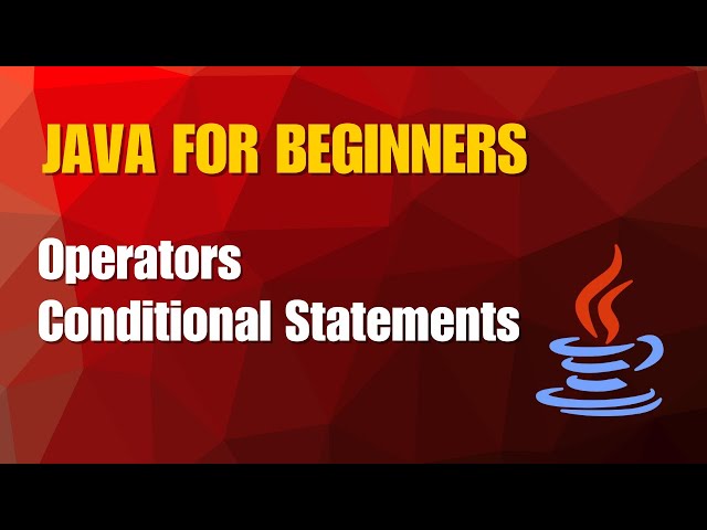Java Tutorial 2- Operators and Conditional Statements