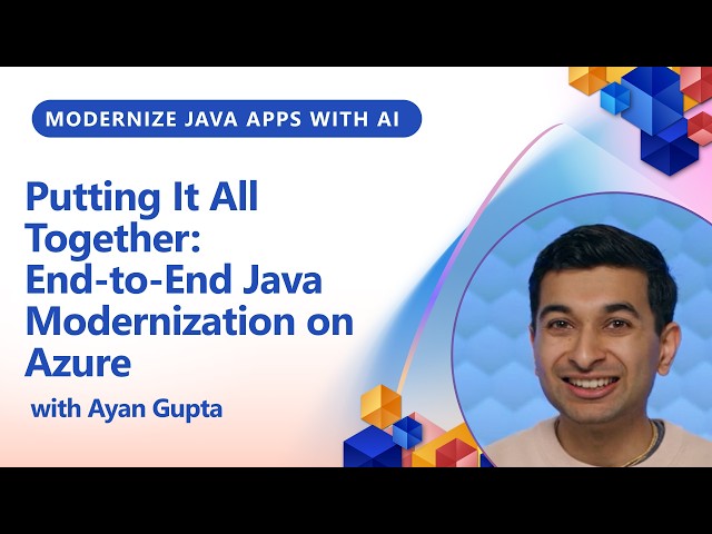 Putting It All Together: End-to-End Java Modernization on Azure