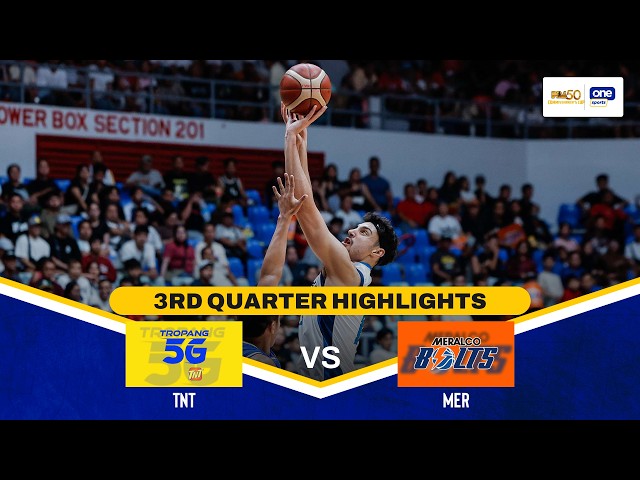 TNT vs MERALCO | 3RD QUARTER HIGHLIGHTS | PBA SEASON 50 COMMISSIONER'S CUP SEMIS