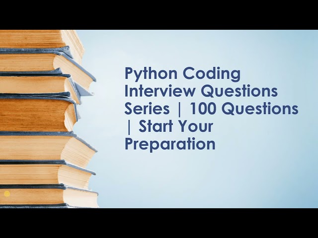 Python Coding Interview Questions Series | 100 Questions