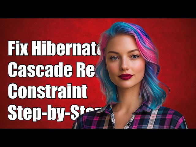 Fixing Hibernate Cascade Remove ConstraintViolationException: A Step-by-Step Guide