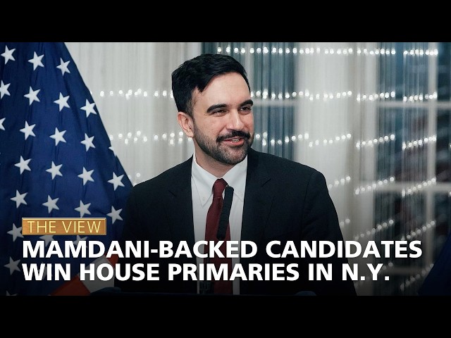 Mamdani-Backed Candidates Win House Primaries In N.Y. | The View